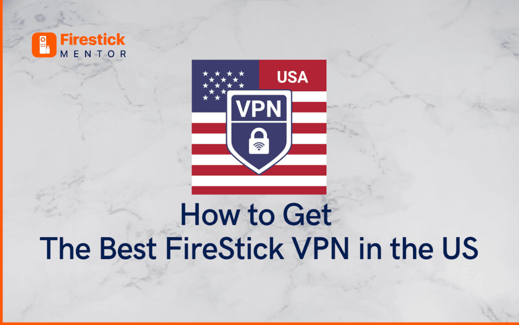 Best FireStick VPN for US