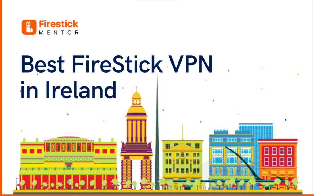 FireStick VPN in Ireland