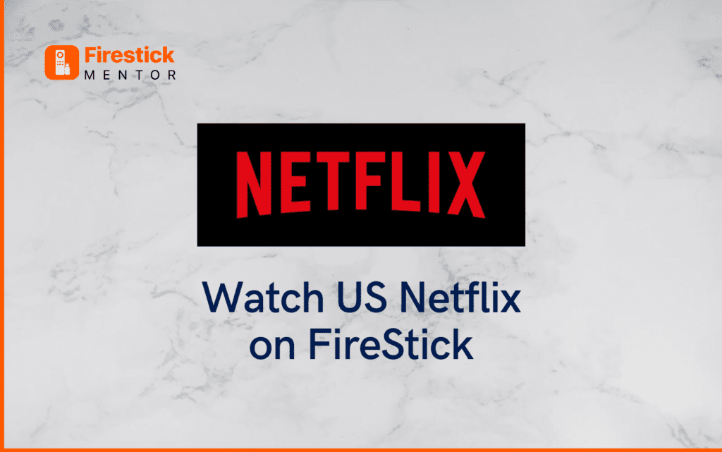 US Netflix on FireStick