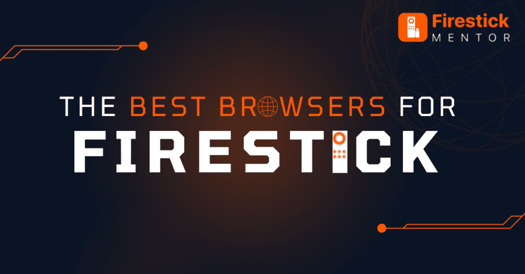 Best Browsers for FireStick