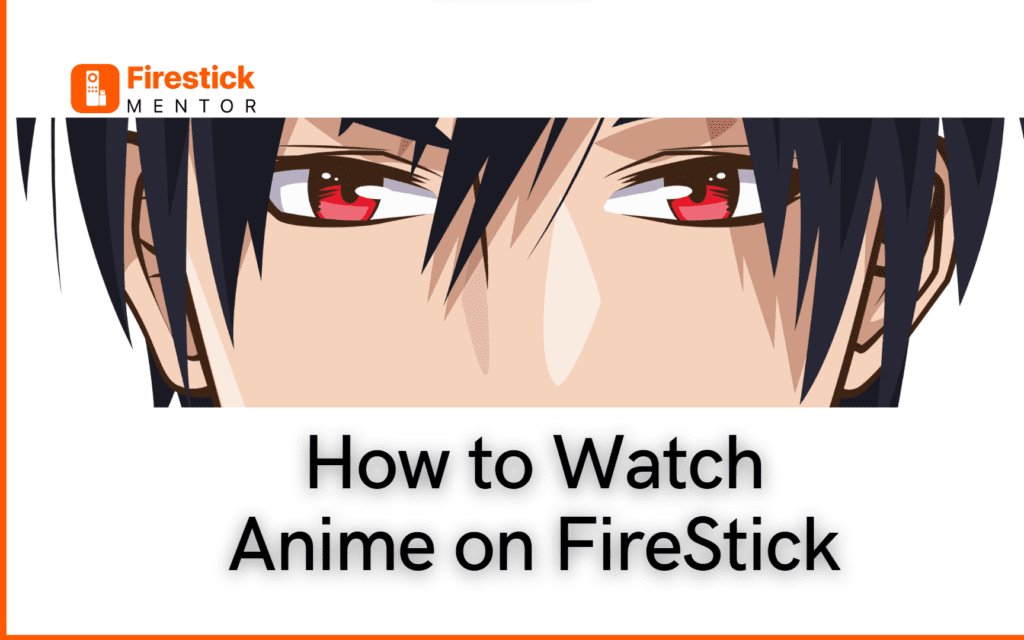 FireStickmentor-watch-anime-on-firestick