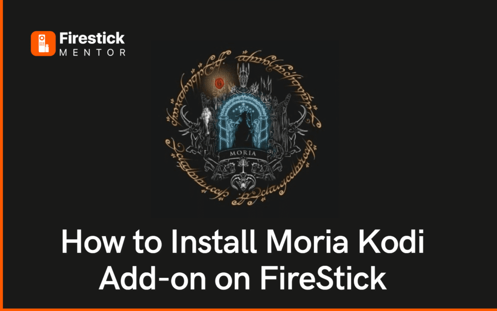 how to install Moria Kodi add-on on FireStick