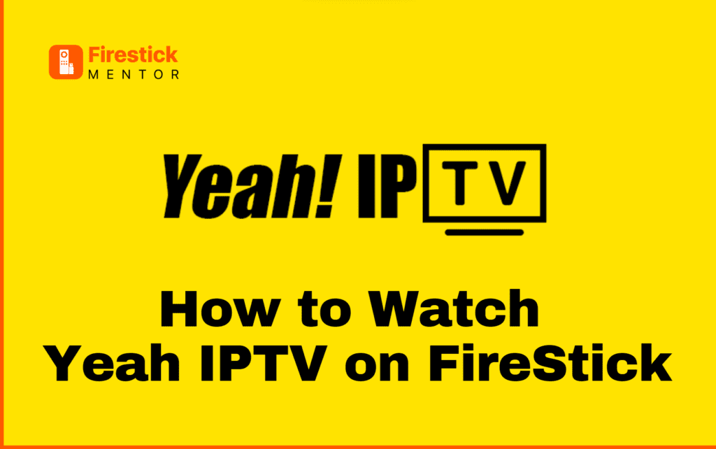 how-to-watch-yeah-iptv-on-firestick