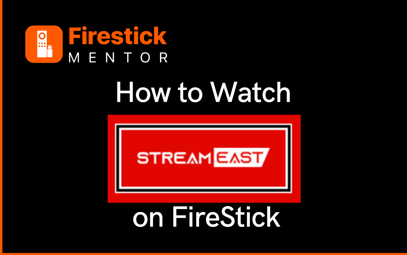 How to Watch StreamEast on FireStick