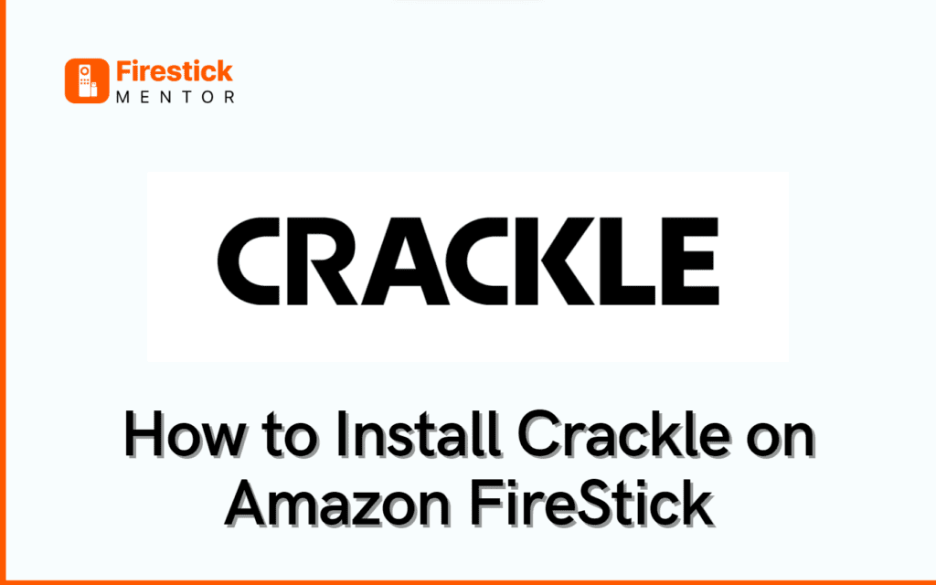 How to Install Crackle on FireStick and Android TV