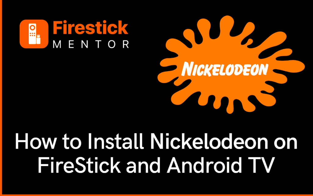 Watch Nickelodeon on FireStick and Android TV