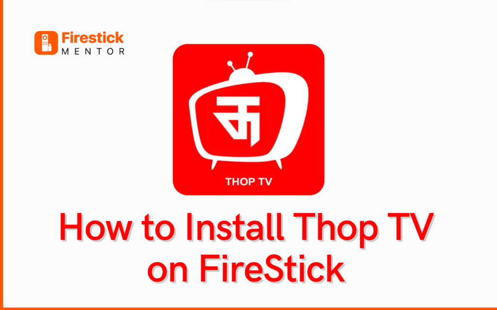 How to install Thop TV APK on FireStick